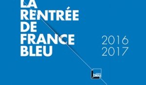France Bleu - Rentrée 2016-2017