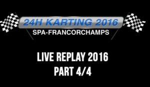24H Karting 2016 Spa-Francorchamps - REPLAY 4/4
