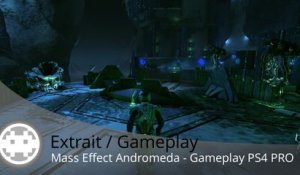 Extrait / Gameplay - Mass Effect Andromeda (Gameplay PS4 PRO)