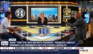 "Tant pis! Nos enfants paieront": François Lenglet dénonce les errements des politiques libérales - 12/09