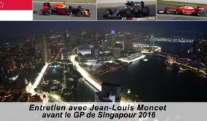 Entretien avec Jean-Louis Moncet avant le GP de Singapour 2016