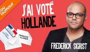 FRÉDÉRICK SIGRIST - J'ai voté Hollande