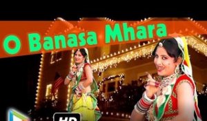 "O Banasa Mhara" Full Hd Video | Rajasthani Folk Song | Sarita Kharwal Vivah Song 2016