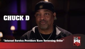 Chuck D - Internet Service Providers Have Governing Order (247HH Exclusive) (247HH Exclusive)