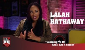 Lalah Hathaway - Learning To DJ And I Am A Big Video Gamer (247HH Exclusive) (247HH Exclusive)