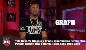 Grafh - We Must Educate & Create Opportunities For Our Own People (247HH Exclusive) (247HH Exclusive)