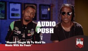 Audio Push - Pharrell Taught Us To Work On Music With No Fears (247HH Exclusive) (247HH Exclusive)
