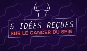 5 idées reçues sur le cancer du sein