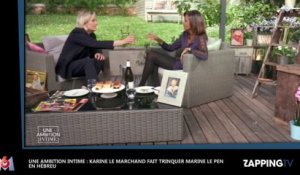 Une ambition intime : Karine Le Marchand fait trinquer Marine Le Pen en hébreu