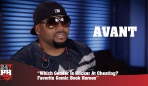 Avant - Which Gender Is Slicker At Cheating? Favorite Comic Book Heroes (247HH Exclusive) (247HH Exclusive)