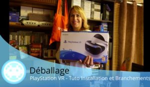 Déballage - PlayStation VR - Contenu, installation, câblage