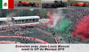 Entretien avec Jean-Louis Moncet avant le Grand Prix du Mexique 2016