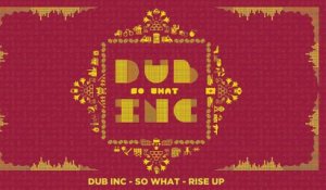 DUB INC - Rise up (Lyrics Vidéo Official) - Album "So What"