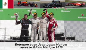 Entretien avec Jean-Louis Moncet après le GP du Mexique 2016