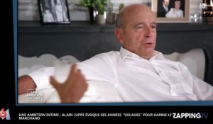 Une ambition intime : Alain Juppé évoque ses années "volages" pour Karine Le Marchand