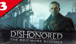 Dishonored : Les sorcières de Brigmore - 03/ Le chef d'oeuvre de Delilah - NLG & Very Hard | Walkthrough FR