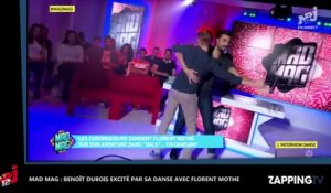 Mad Mag : Benoît Dubois excité par sa danse avec Florent Mothe, gêne sur le plateau (Vidéo)