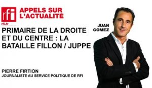 Primaire de la droite et du centre : la bataille Fillon / Juppé