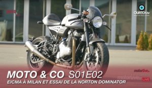 Moto & Co S01E02 : Nouveautés de l'EICMA à Milan et essai de la Norton Dominator