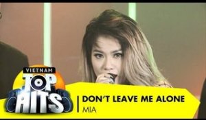 Don't Leave Me Alone | Mia | Vietnam Top Hits