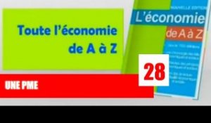 L 'Economie de A à Z / Qu'est ce qu'une PME ?