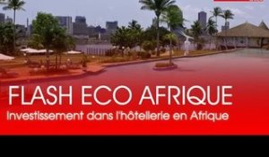 Flash Eco Afrique I A la Une : Investissement dans l'hôtellerie en Afrique de l'Ouest