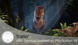 Trailer - ARK: Survival Evolved (ARK Park au PlayStation VR sur PS4 !)