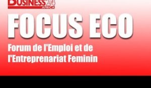 Focus Eco / Forum de l'Emploi et de l'Entreprenariat Feminin
