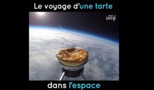 L'incroyable voyage... d'une tarte... dans l'espace...