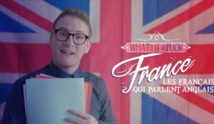 What The Fuck France - Episode 10 - Le niveau d'Anglais - CANAL+