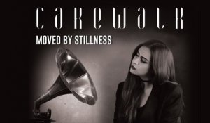 Moved By Stillness | Cakewalk | Kamakshi Khanna