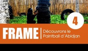 FRAME / Emission 4 - A la découverte du Paintball d'Abidjan