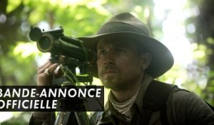 THE LOST CITY OF Z - Bande Annonce Officielle - James Gray (2017)