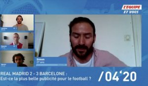 Foot - L'Equipe et vous (extrait) : Le Clasico, la plus belle publicité pour le football ?