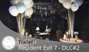 Trailer - Resident Evil 7 (DLC #2 - Séquences Interdites Vol.2)