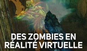 Oserez-vous jouer à ce jeu de zombie sur Oculus Rift ?