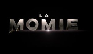 LA MOMIE (2017) Bande Annonce VF - HD