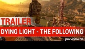 Dying Light The Following  - RELEASE TRAILER