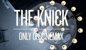 The Knick - Nouveau teaser pour la Saison 1.