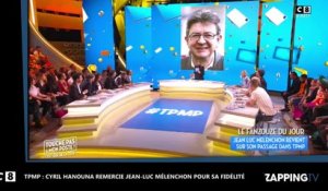 Cyril Hanouna – Jean-Luc Mélenchon encense TPMP, il le remercie en direct !