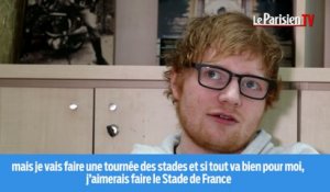 Ed Sheeran : « Je veux remplir le Stade de France »
