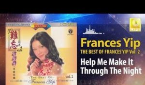 Frances Yip - Help Me Make It Through The Night (Original Music Audio)