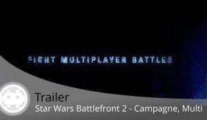 Trailer - Star Wars Battlefront 2 (Campagne, Multi, Annonce !)