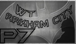Walkthrough - Batman Arkham City - Partie 7 : L'infirmière en mauvaise posture !
