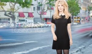 Alison Krauss - Losing You