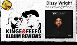 Dizzy Wright - The Growing Process Album Review | DEHH