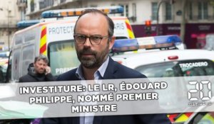 Le LR, Edouard  Philippe, nommé Premier  ministre