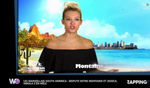Les Marseillais South America : Montaine clashée par Jessica, Nikola s'en mêle (Vidéo)
