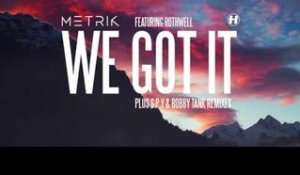 Metrik - We Got It (feat. Rothwell) [S.P.Y Remix]