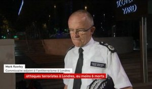 Attaque à Londres : "Nous considérons ces incidents comme des actes terroristes"
